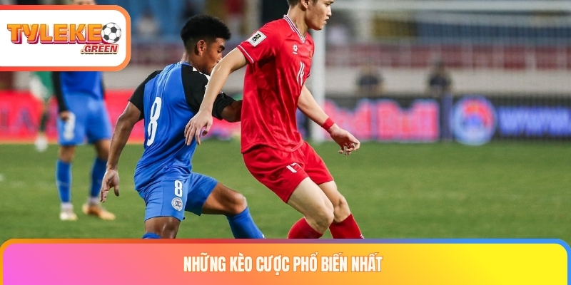 Những kèo cược phổ biến nhất