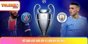 Kết quả lượt cuối cúp C1 luôn đầy bất ngờ