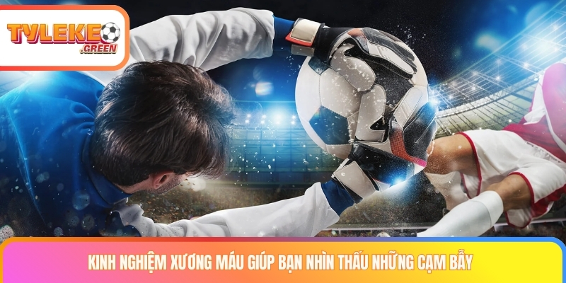 Kinh nghiệm xương máu giúp bạn nhìn thấu những cạm bẫy